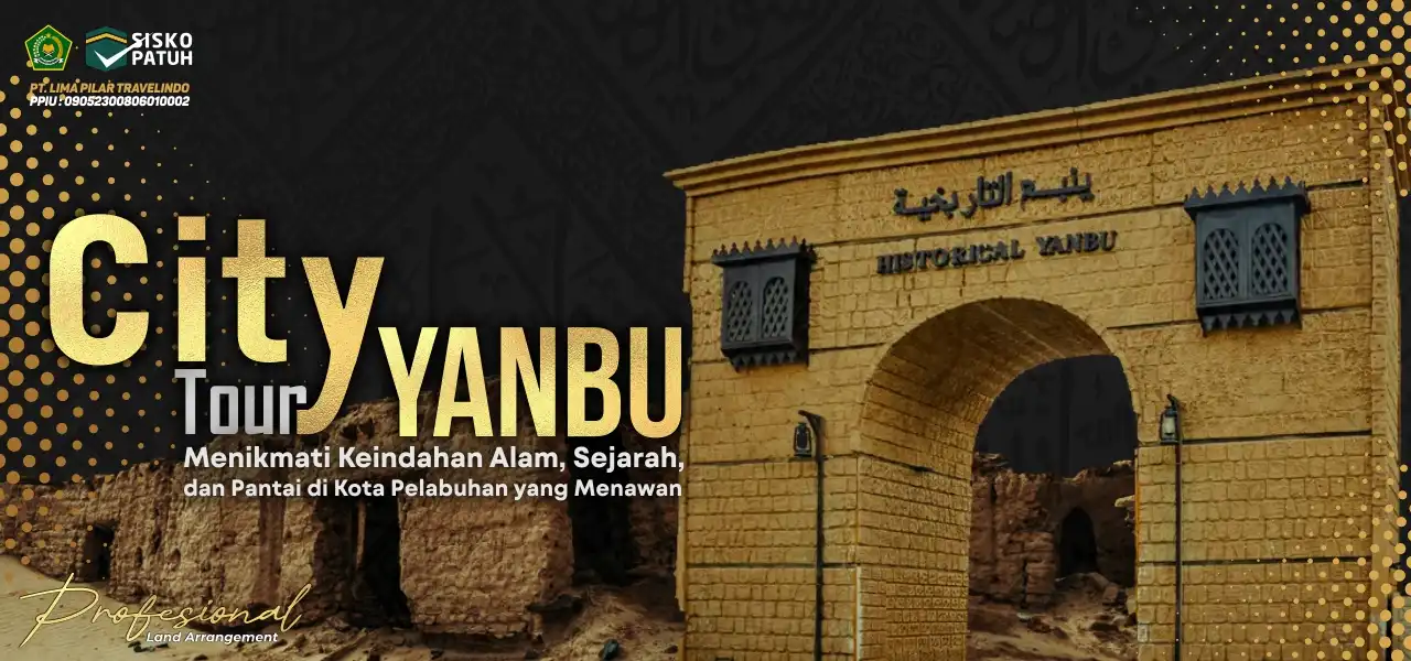 Paket City Tour Yanbu Lima Pilar Land Arrangement