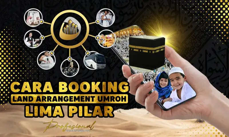 Cara Booking Land Arrangement Umroh Bersama Lima Pilar